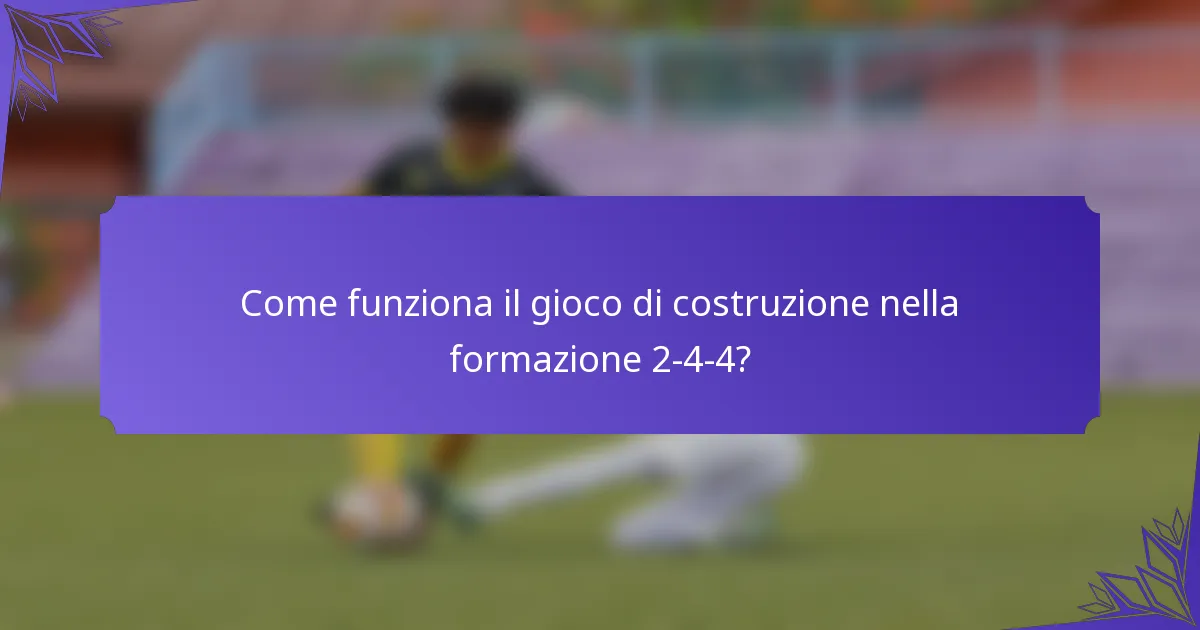 Come funziona il gioco di costruzione nella formazione 2-4-4?