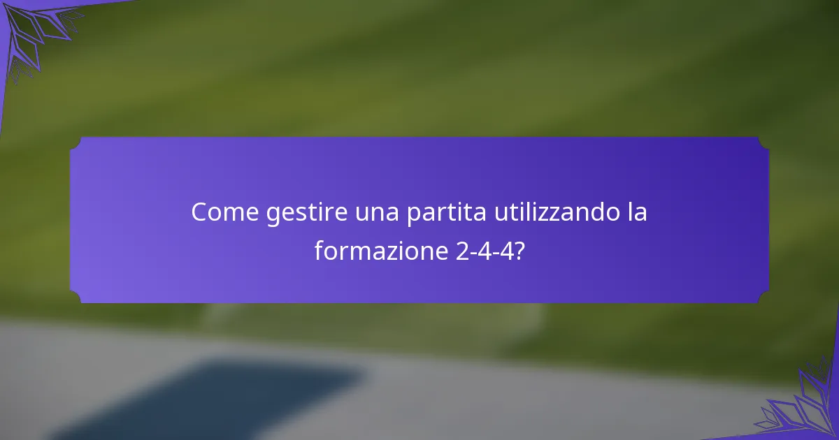 Come gestire una partita utilizzando la formazione 2-4-4?