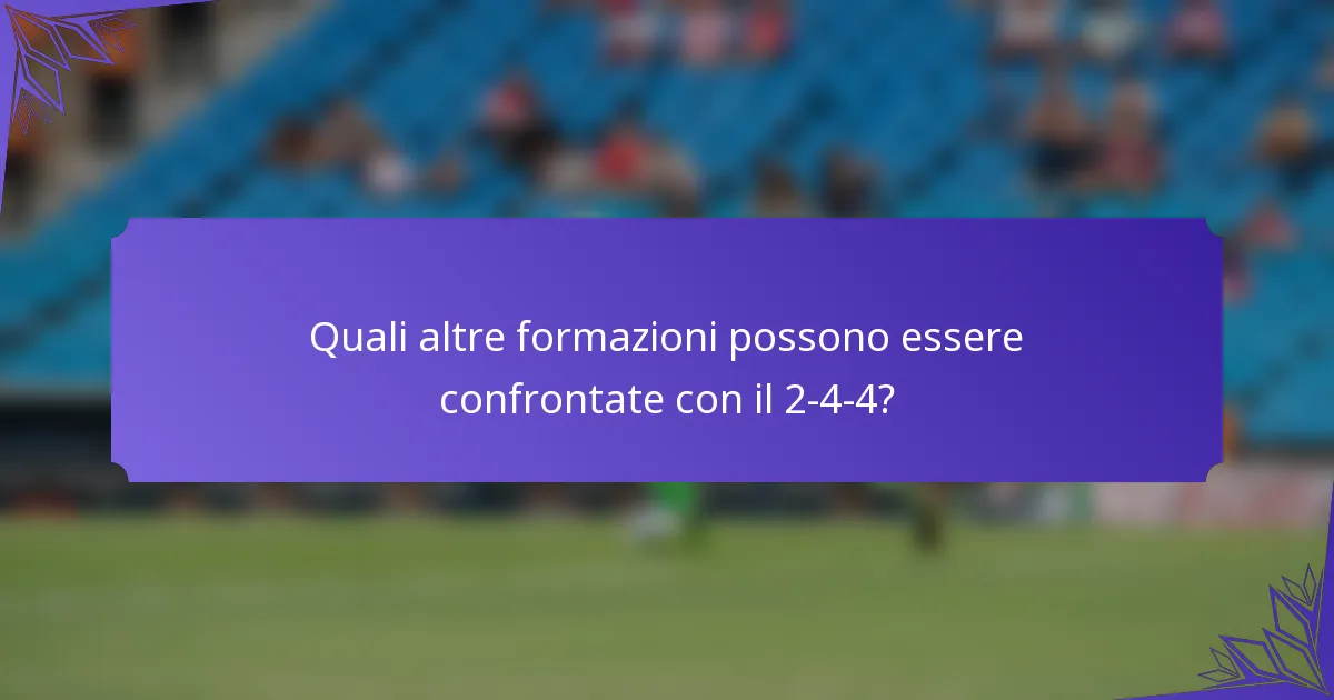 Quali altre formazioni possono essere confrontate con il 2-4-4?